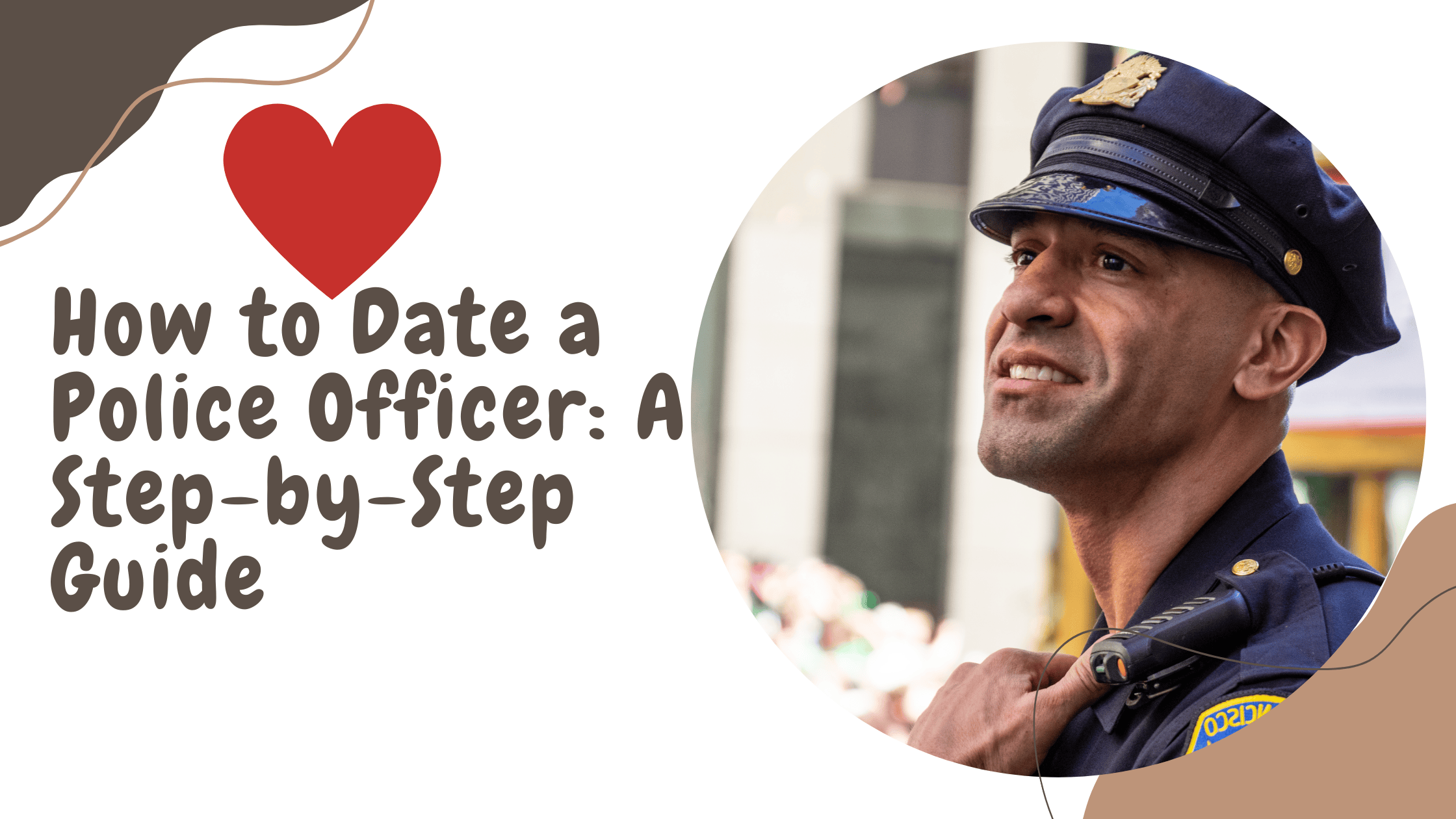 How to Date a Police Officer: A Step-by-Step Guide
